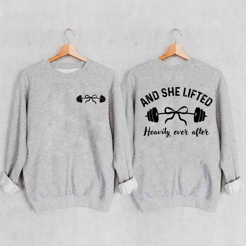 And She Lifted Heavily Ever After Weightlifting Sweatshirt