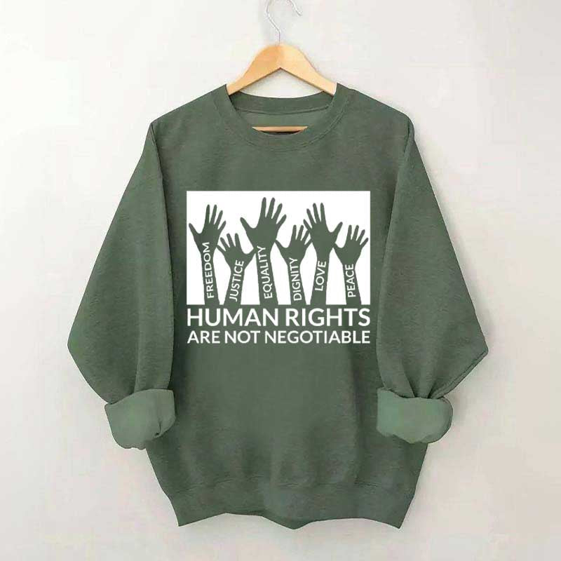 Human Rights Are Not Negotiable Sweatshirt