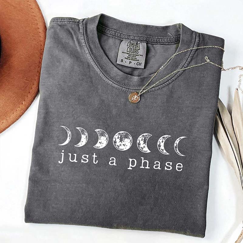 Just A Phase Comfort Colors T-Shirt