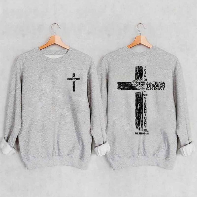 I Can Do All Things Through Christ Sweatshirt