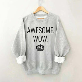 Awesome Wow Funny King George Sweatshirt