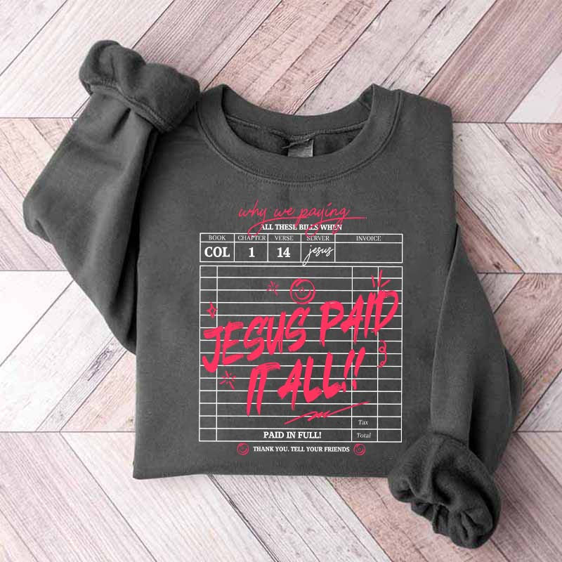 Jesus Paid It All Sweatshirt