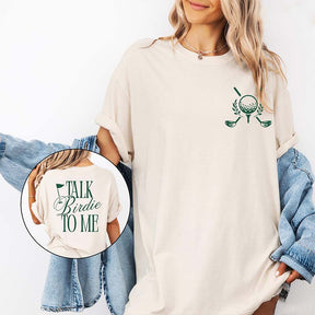 Talk Birdie To Me Golf T-Shirt