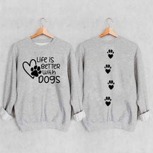 Life Is Better With Dogs Lover Gift Sweatshirt