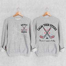 Calm Your Sticks Hockey Mama Sweatshirt