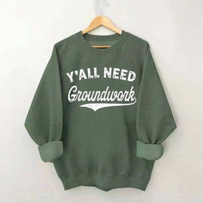 Funny Horse Y'all Need Groundwork Equestrian Sweatshirt
