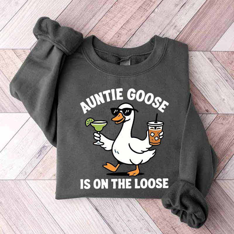 Auntie Goose Is On The Loose Funny Sweatshirt