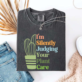I'm Silently Judging Your Plant Care T-Shirt