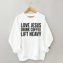 Love Jesus Drink Coffee Lift Heavy Sweatshirt