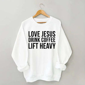 Love Jesus Drink Coffee Lift Heavy Sweatshirt