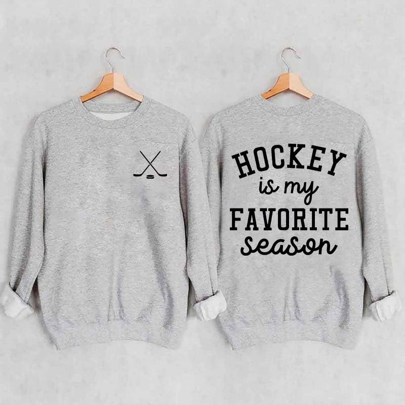 Hockey is My Favorite Season Funny Sweatshirt