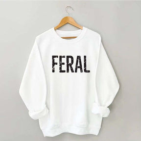 Feral Funny Sweatshirt