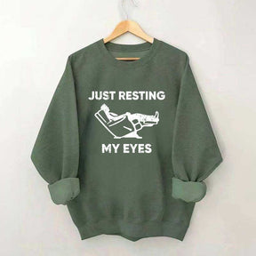 Just Resting My Eyes Sweatshirt