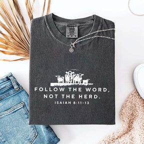 Follow The Word Not The Herd Faith T-Shirt