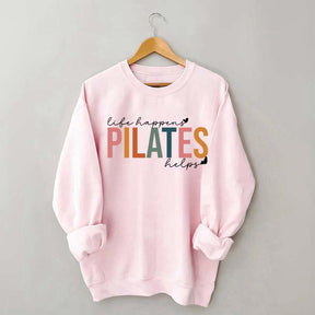 Life Happens Pilates Helps Workout Motivation Sweatshirt