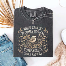 When Cruelty Becomes Normal T-Shirt