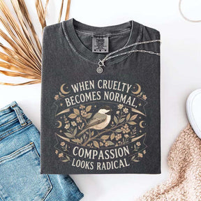 When Cruelty Becomes Normal T-Shirt