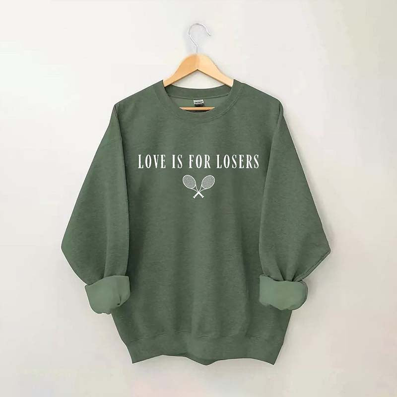 Love Is For Losers Tennis Sweatshirt