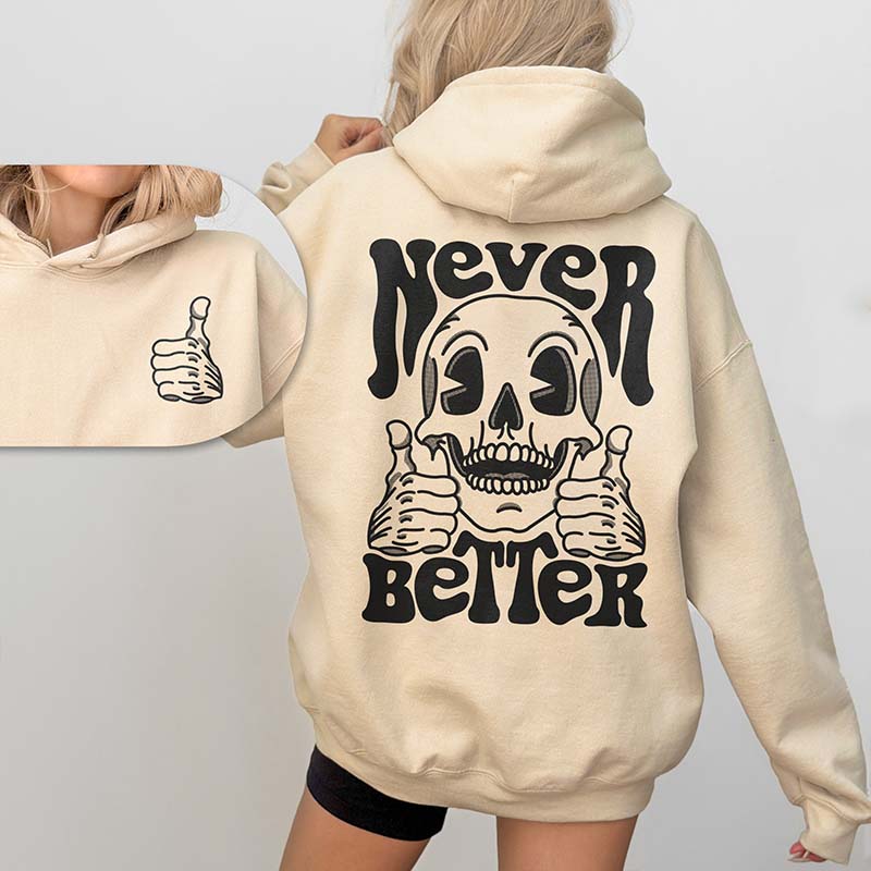 Never Better Skeleton Hoodie
