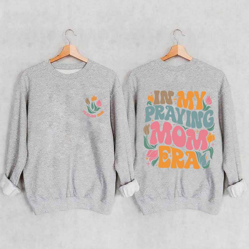 In My Praying Mom Era Religious Sweatshirt