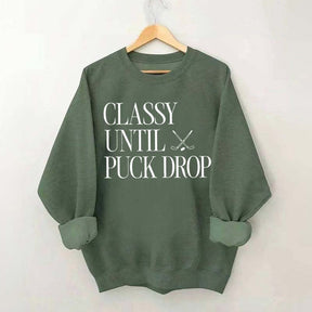Classy Until Puck Drop Funny Ice Hockey Sweatshirt