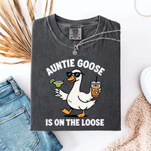 Auntie Goose Is On The Loose T-Shirt