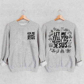 Let Me Tell You About My Jesus Sweatshirt