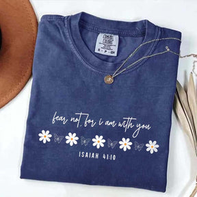 Fear Not I Am With You T-Shirt