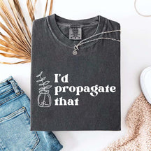 I'd Propagate That Retro T-Shirt