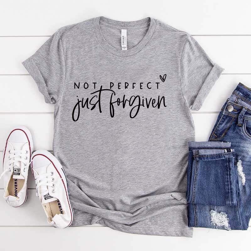 Not Perfect Just Forgiven T-Shirt