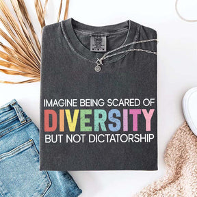 Imagine Being Scared Of Diversity T-Shirt