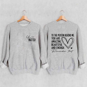 Dear Person Behind Me Mental Health Kindness Sweatshirt
