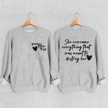 She Overcame Everything That Was Meant To Destroy Her Sweatshirt