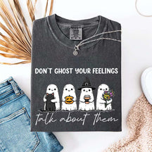 Don't Ghost Your Feelings T-Shirt