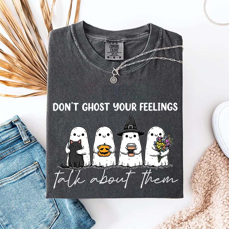Don't Ghost Your Feelings T-Shirt