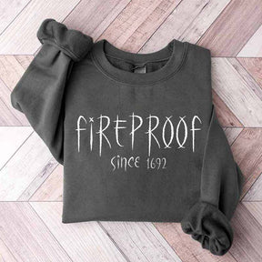 Fireproof Since 1692 Halloween Sweatshirt