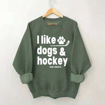 I Like Dogs And Hockey Sweatshirt