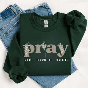 Pray for It Pray Over It Religous Sweatshirt