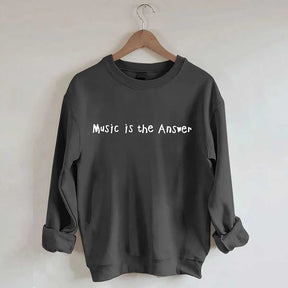 Music Is The Answer Sweatshirt