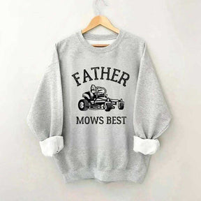 Father Mows Best Yard Work Humor Sweatshirt