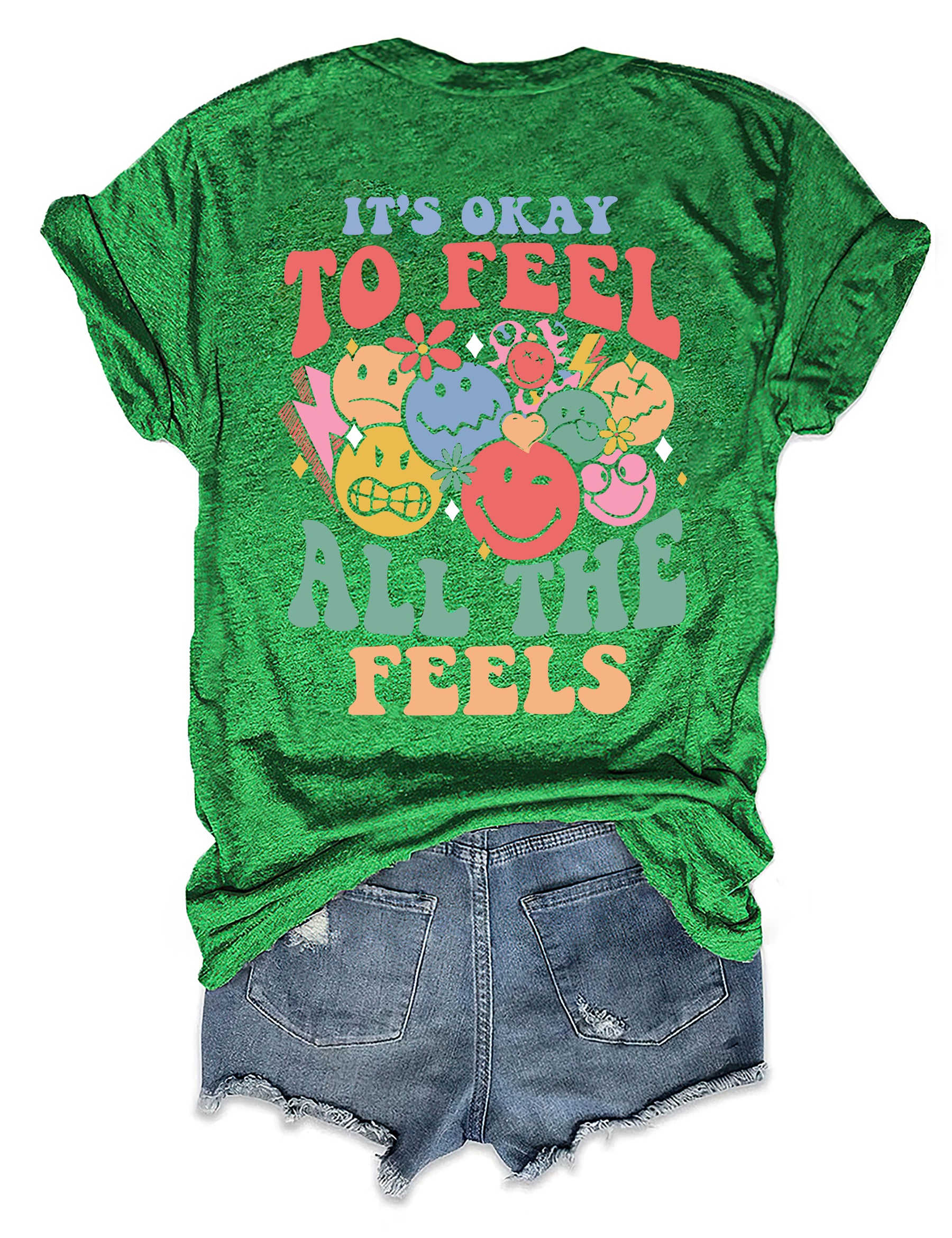 It's Okay To Feel All The Feels T-shirt