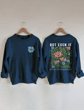 But Even If Boho Christian Sweatshirt