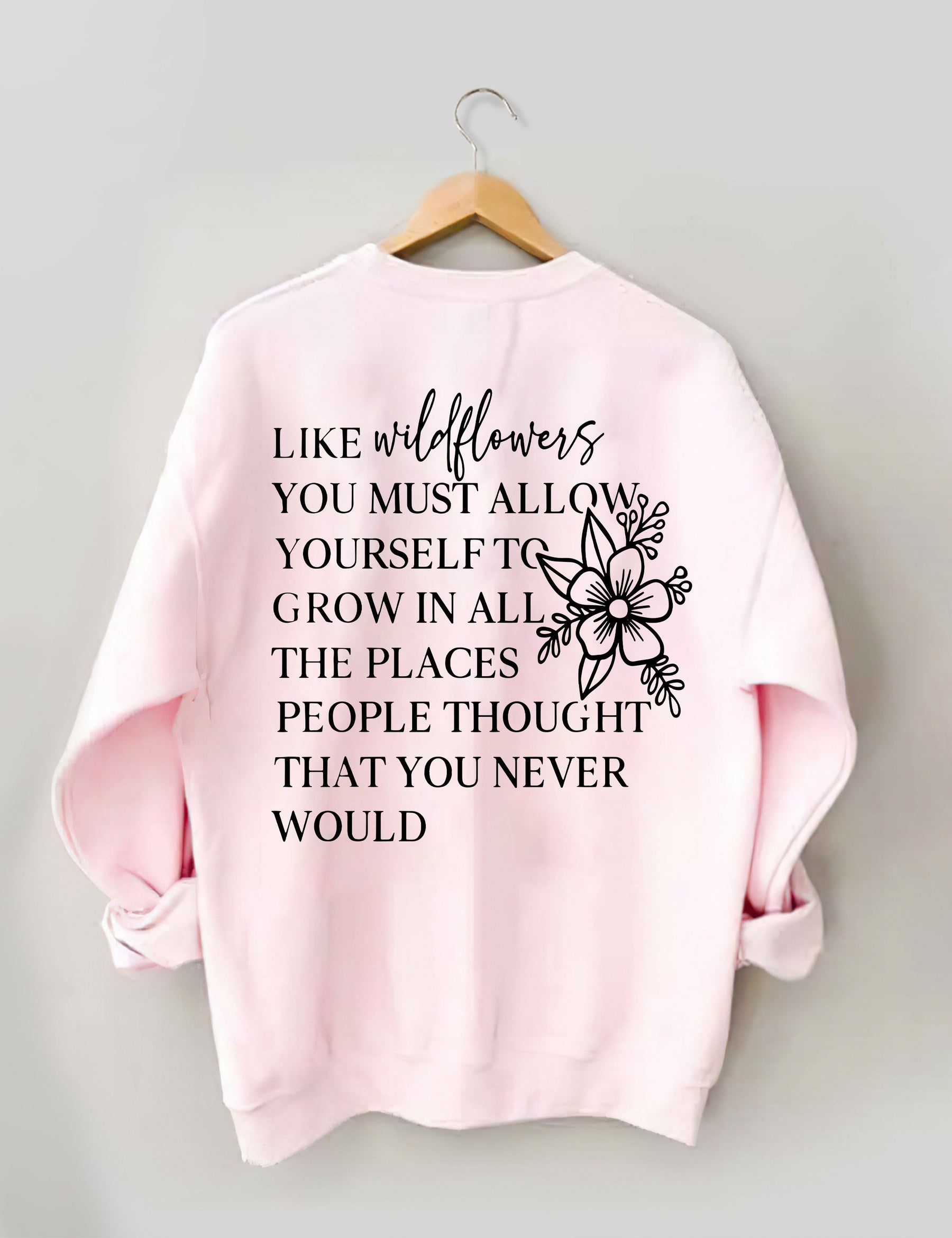 Like Wildflowers Sweatshirt