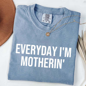 Everyday I'm Motherin T-Shirt