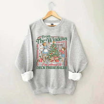 From The Windows To The Walls I'm About To Deck These Halls Sweatshirt