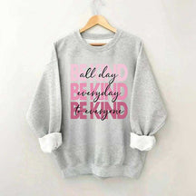 Be Kind Kindness Inspirational Positive Sweatshirt