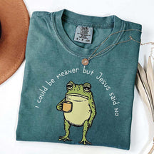 I Could Be Meaner But Jesus Said No Funny Religous T-Shirt