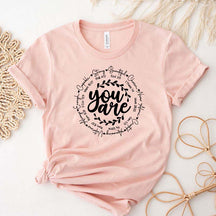 Inspirational Quotes You Are T-Shirt