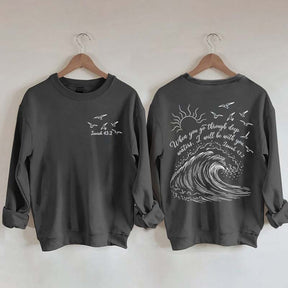 When You Go Through Deep Waters Sweatshirt