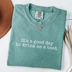 It's a Good Day to Drink on a Boat T-Shirt